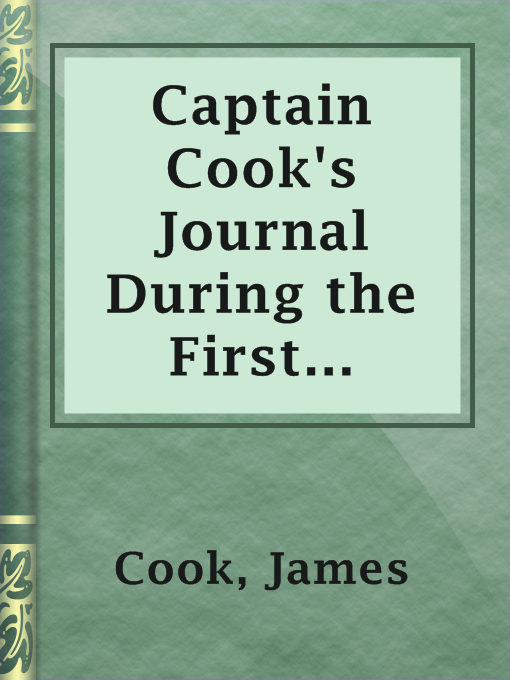 Title details for Captain Cook's Journal During the First Voyage Round the World by James Cook - Available